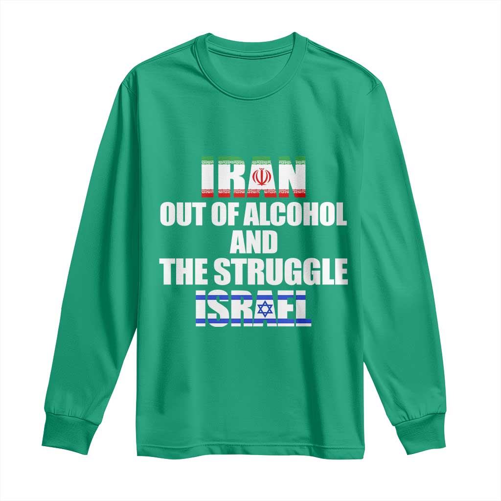 Iran Out Of Alcohol And The Struggle Israel Flag Long Sleeve Shirt Funny Wordplay Political Satire