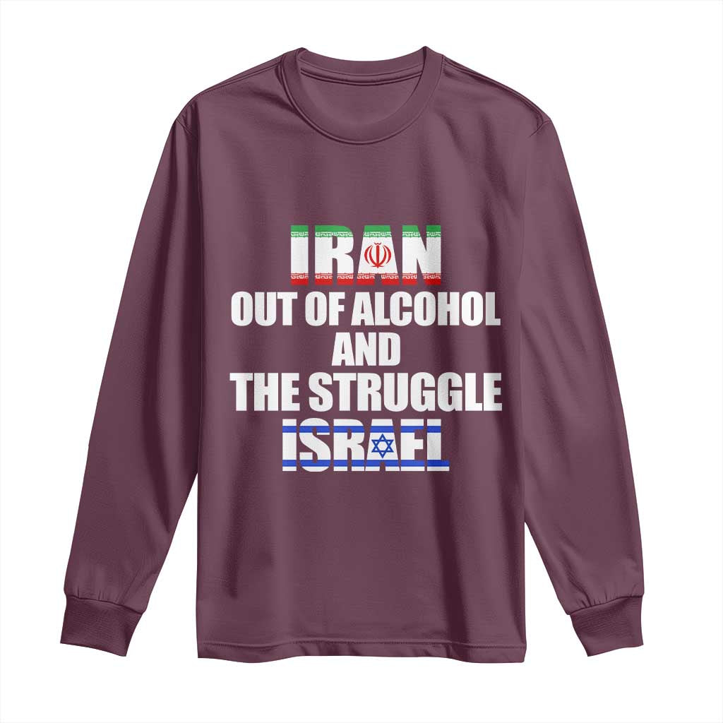 Iran Out Of Alcohol And The Struggle Israel Flag Long Sleeve Shirt Funny Wordplay Political Satire