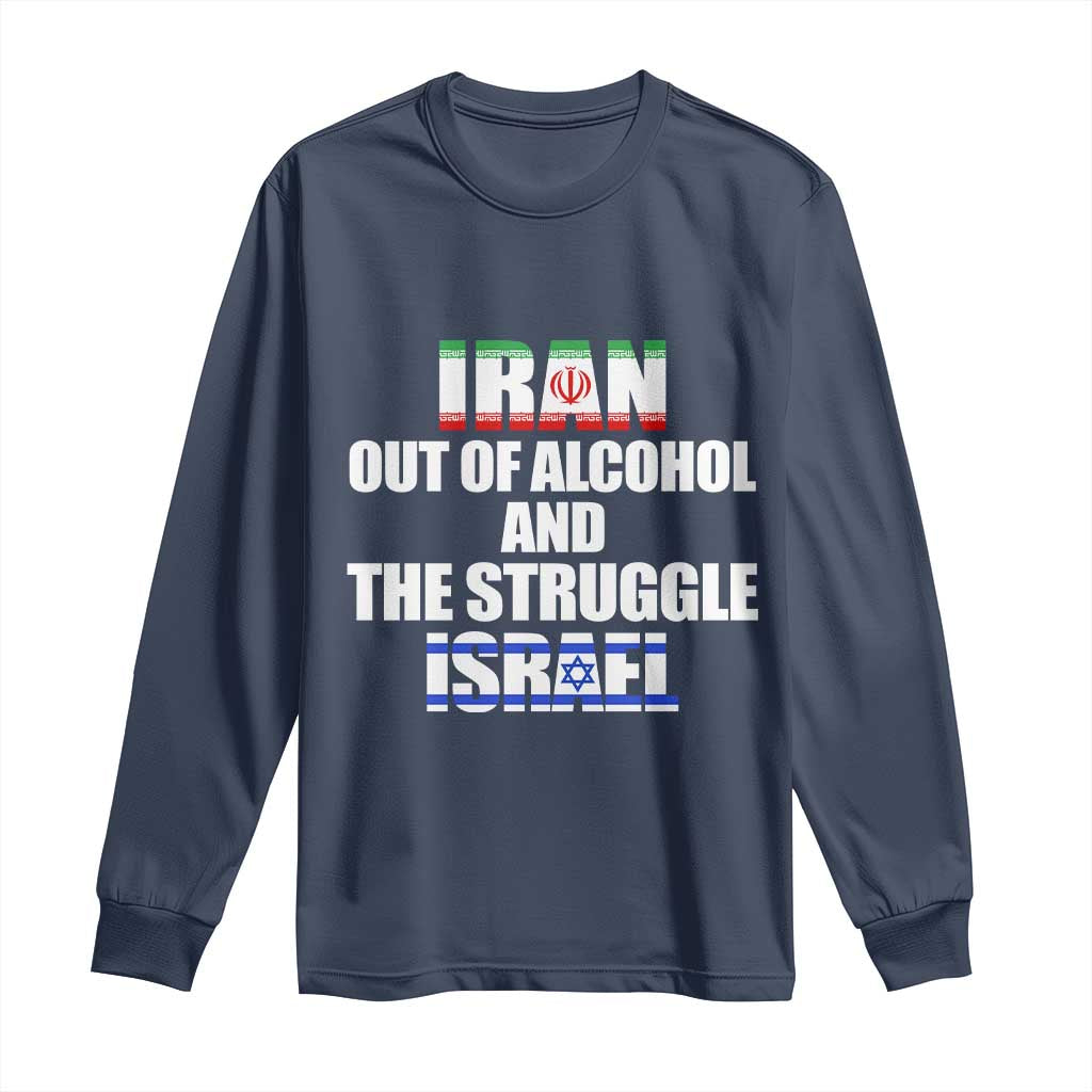 Iran Out Of Alcohol And The Struggle Israel Flag Long Sleeve Shirt Funny Wordplay Political Satire