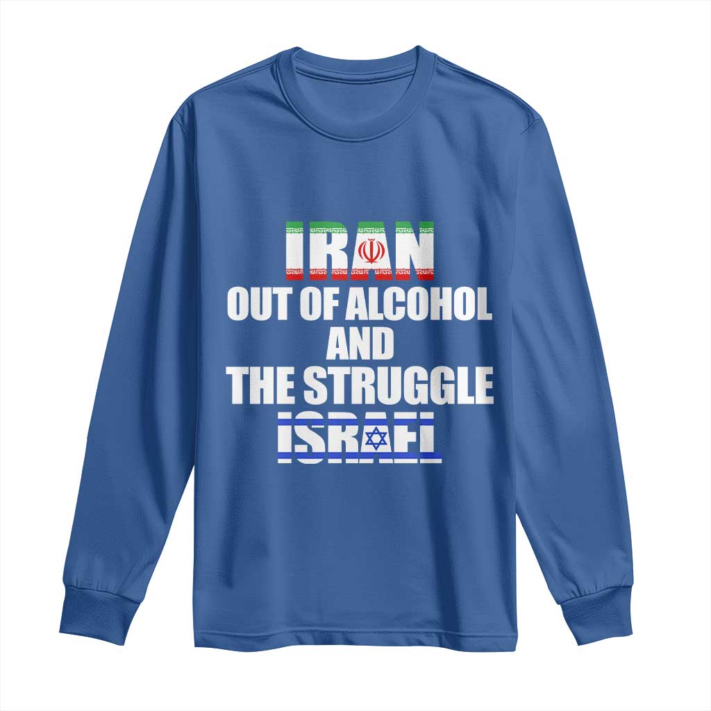 Iran Out Of Alcohol And The Struggle Israel Flag Long Sleeve Shirt Funny Wordplay Political Satire