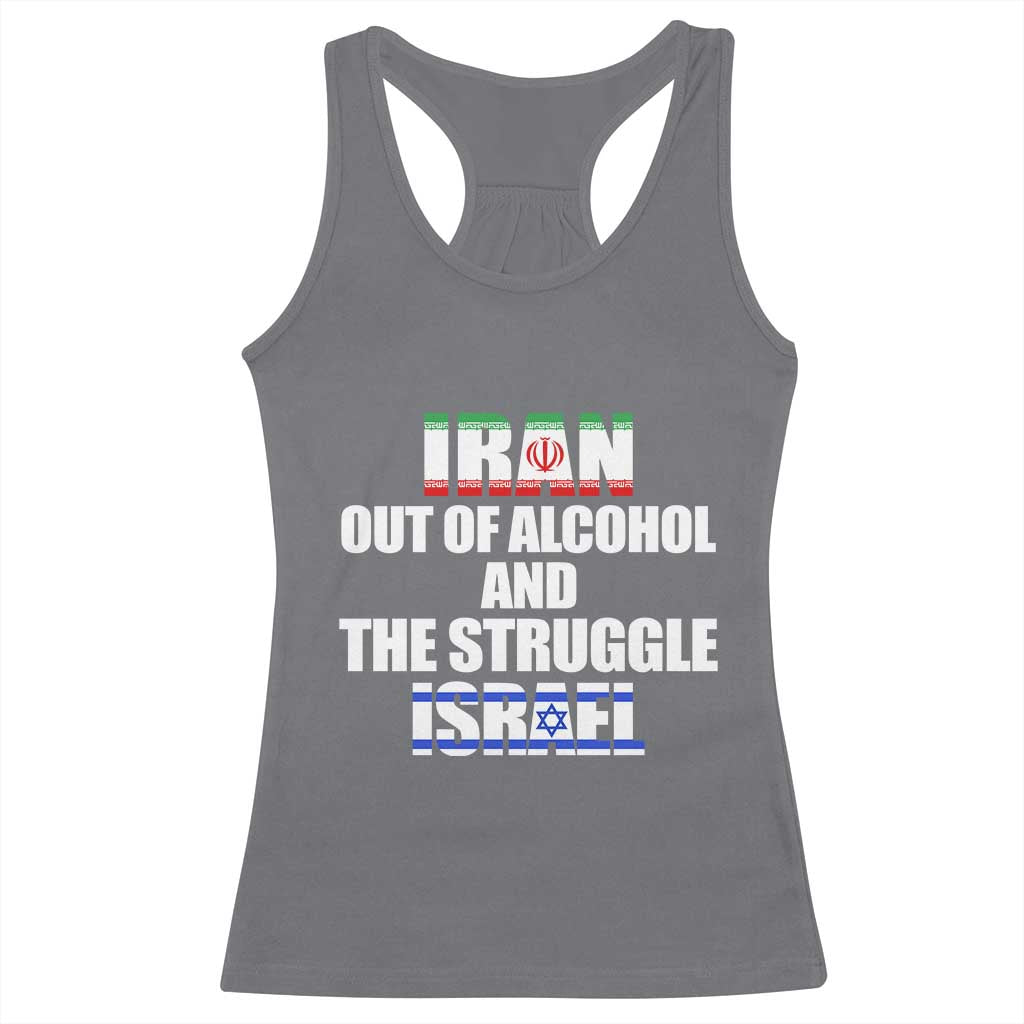 Iran Out Of Alcohol And The Struggle Israel Flag Racerback Tank Top Funny Wordplay Political Satire