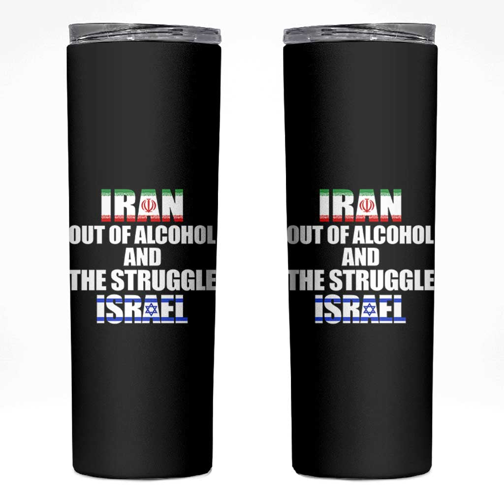 Iran Out Of Alcohol And The Struggle Israel Flag Skinny Tumbler Funny Wordplay Political Satire