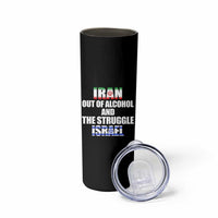 Iran Out Of Alcohol And The Struggle Israel Flag Skinny Tumbler Funny Wordplay Political Satire