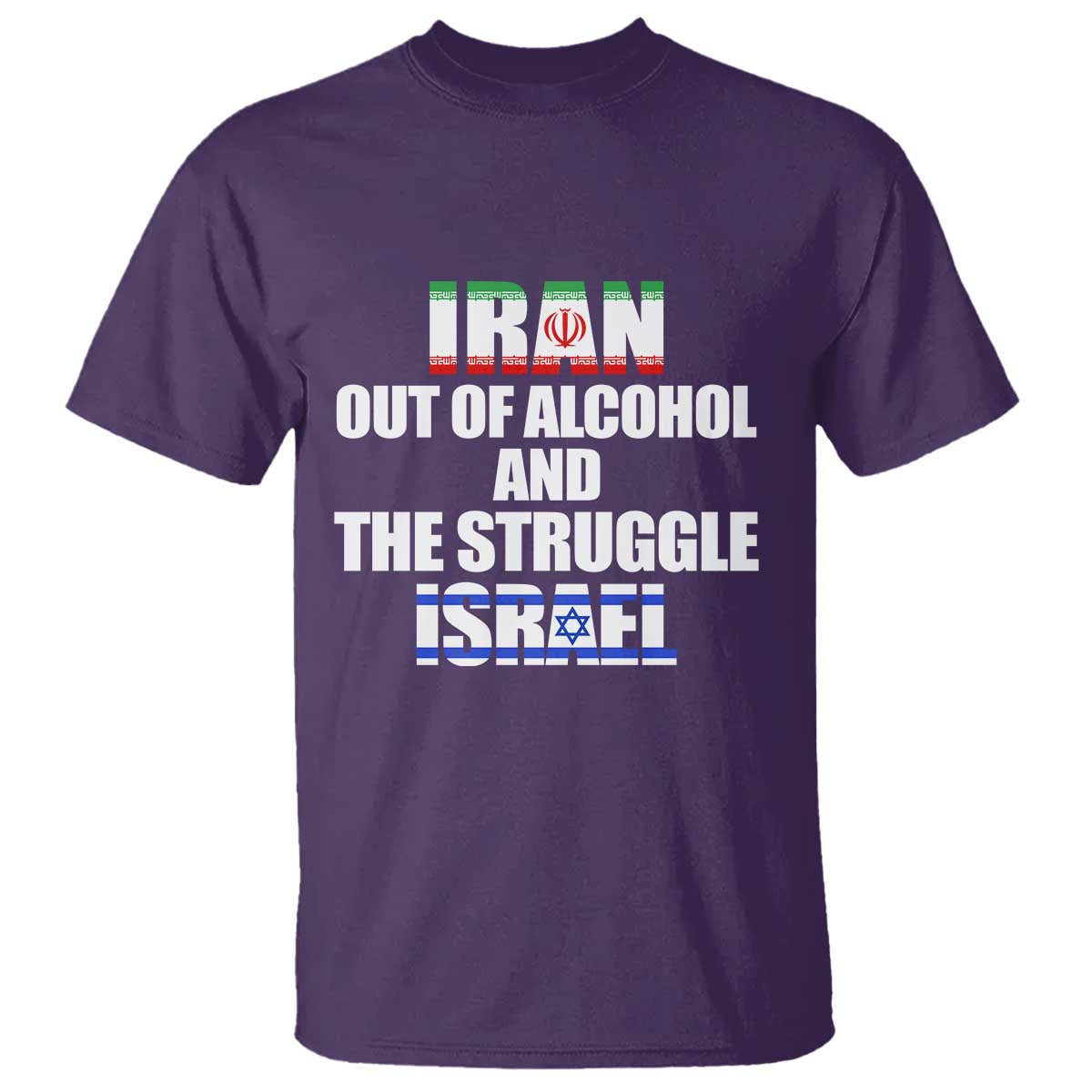 Iran Out Of Alcohol And The Struggle Israel Flag T Shirt Funny Wordplay Political Satire