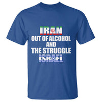 Iran Out Of Alcohol And The Struggle Israel Flag T Shirt Funny Wordplay Political Satire