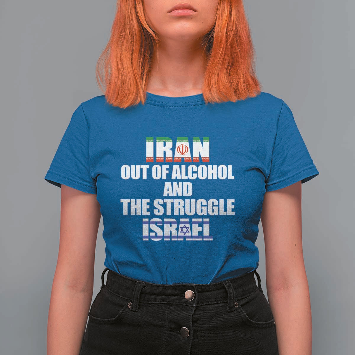 Iran Out Of Alcohol And The Struggle Israel Flag T Shirt For Women Funny Wordplay Political Satire