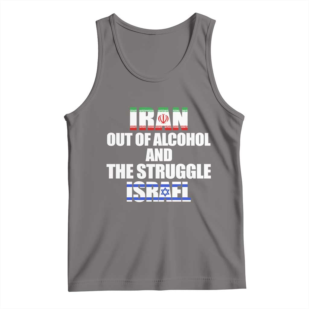 Iran Out Of Alcohol And The Struggle Israel Flag Tank Top Funny Wordplay Political Satire
