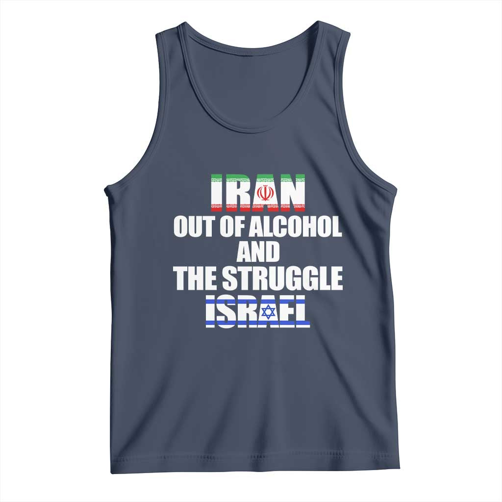 Iran Out Of Alcohol And The Struggle Israel Flag Tank Top Funny Wordplay Political Satire