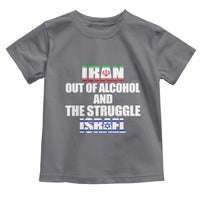 Iran Out Of Alcohol And The Struggle Israel Flag Toddler T Shirt Funny Wordplay Political Satire