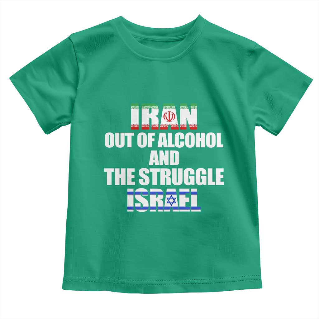 Iran Out Of Alcohol And The Struggle Israel Flag Toddler T Shirt Funny Wordplay Political Satire