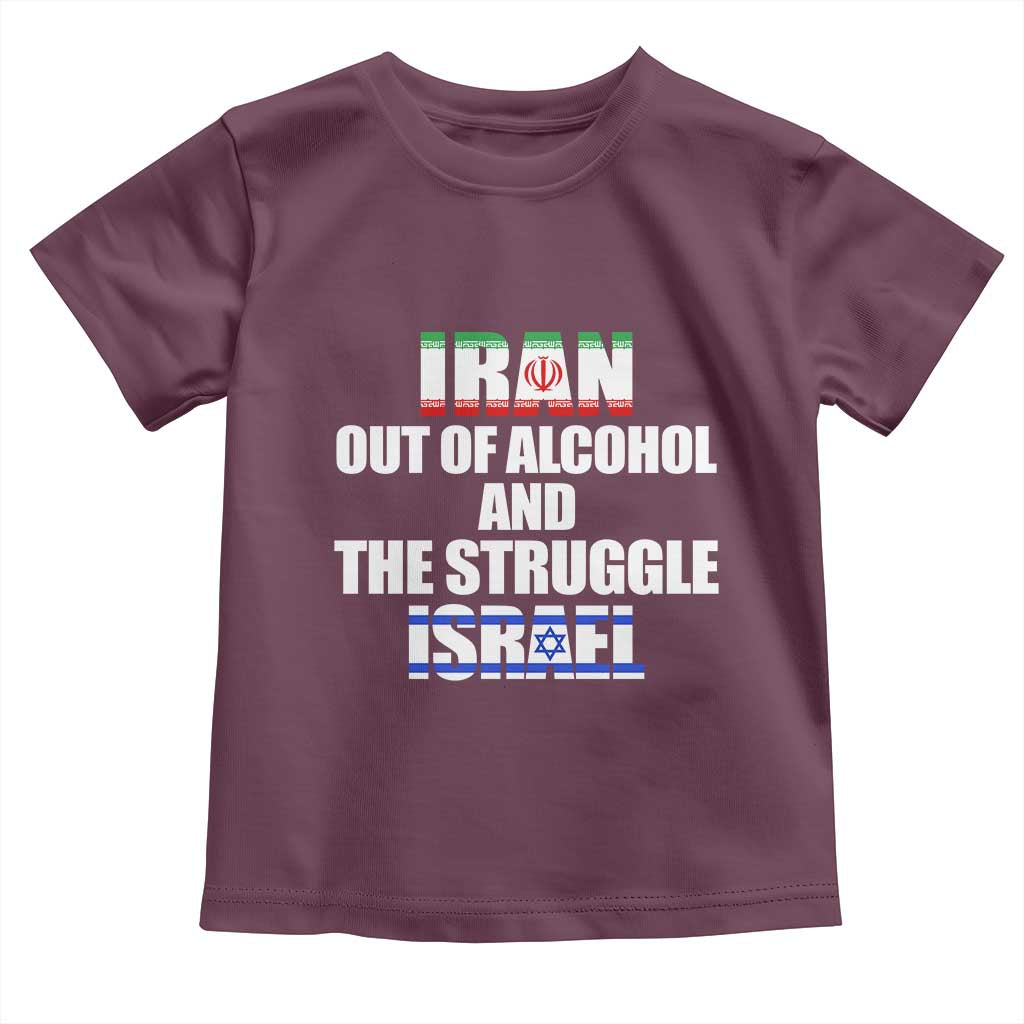 Iran Out Of Alcohol And The Struggle Israel Flag Toddler T Shirt Funny Wordplay Political Satire