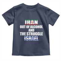 Iran Out Of Alcohol And The Struggle Israel Flag Toddler T Shirt Funny Wordplay Political Satire
