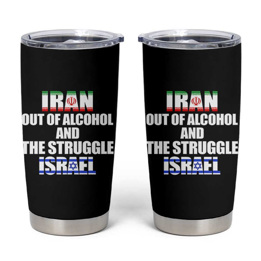 Iran Out Of Alcohol And The Struggle Israel Flag Tumbler Cup Funny Wordplay Political Satire