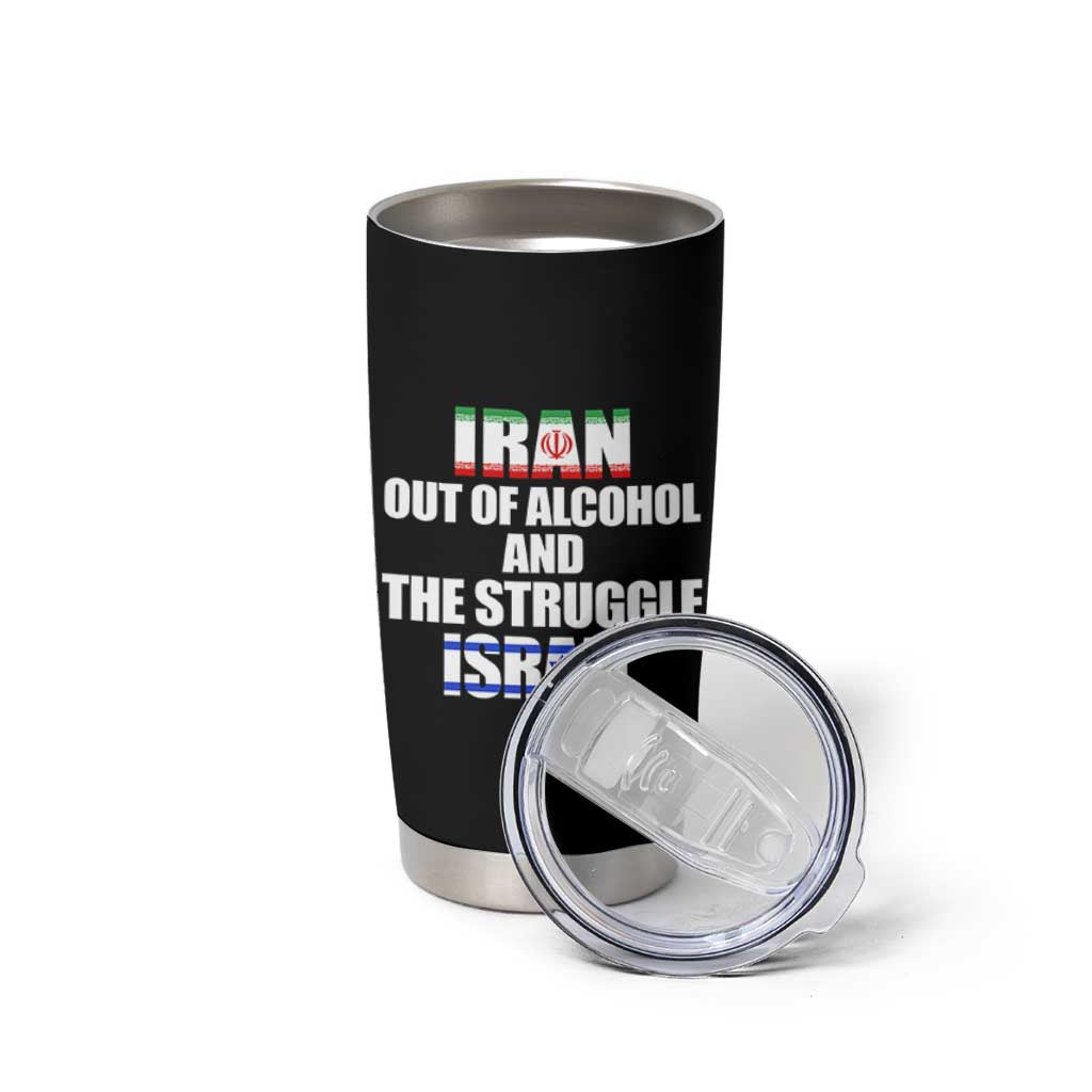 Iran Out Of Alcohol And The Struggle Israel Flag Tumbler Cup Funny Wordplay Political Satire