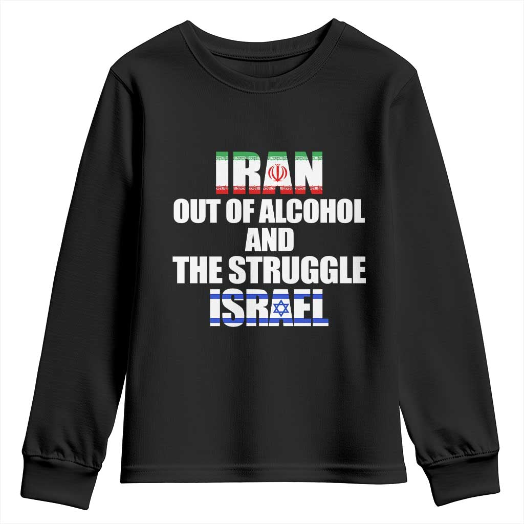 Iran Out Of Alcohol And The Struggle Israel Flag Youth Sweatshirt Funny Wordplay Political Satire