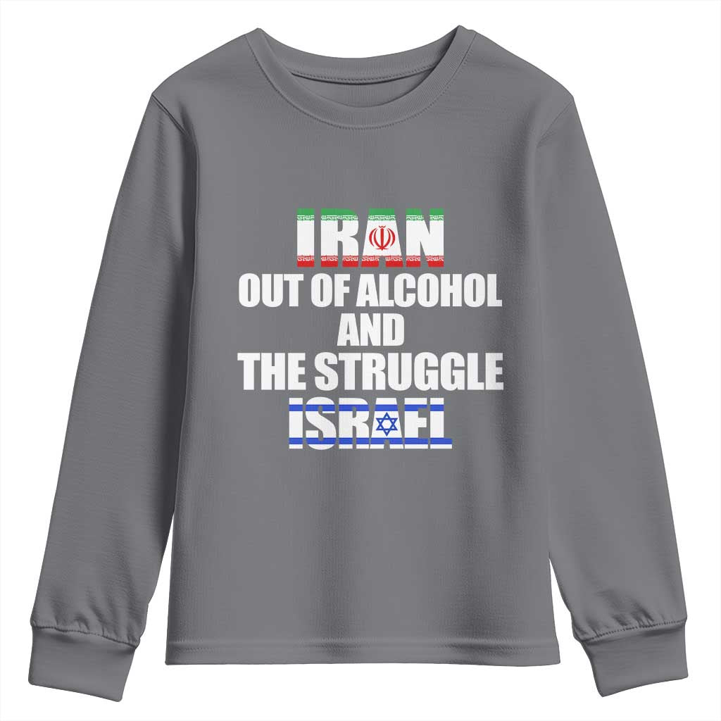 Iran Out Of Alcohol And The Struggle Israel Flag Youth Sweatshirt Funny Wordplay Political Satire