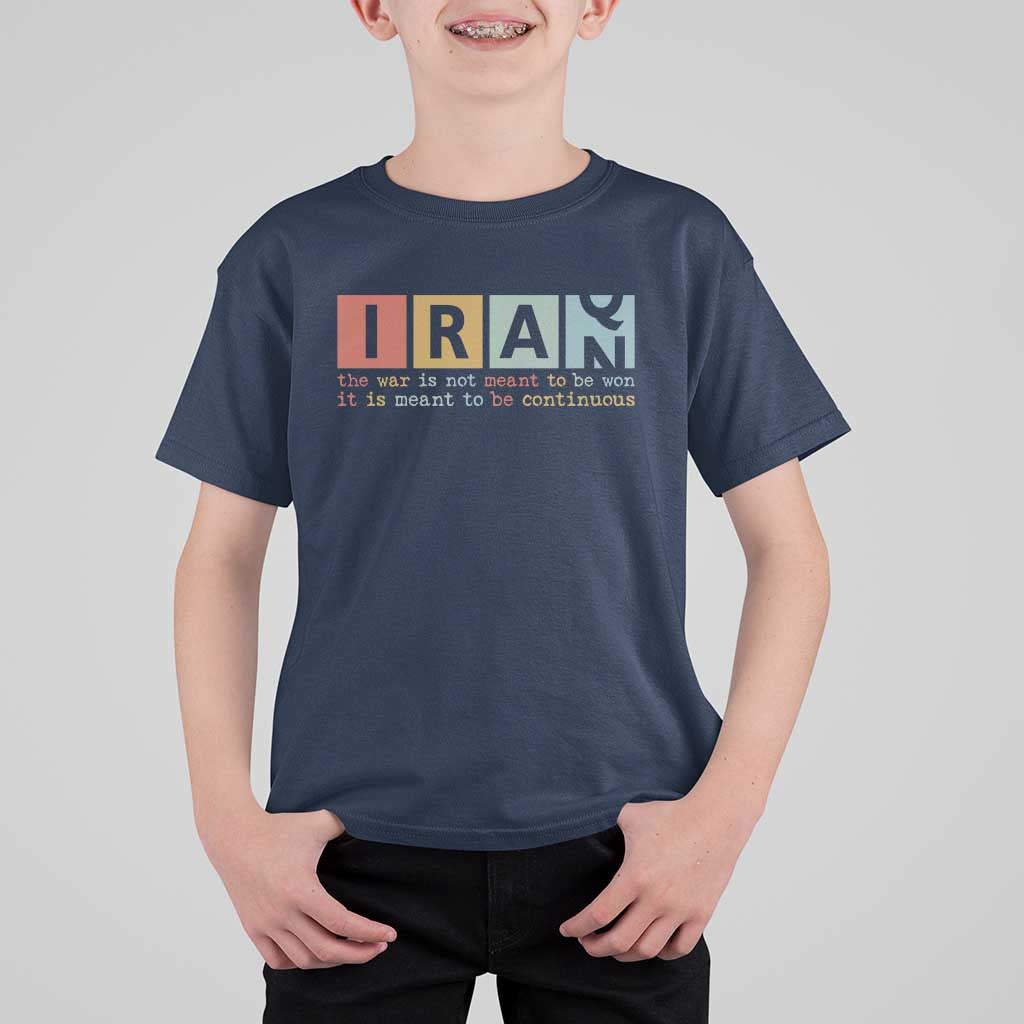 Iran The War Is Meant To Be Continuous Vintage Graphic T Shirt For Kid Orwell Quotes Geopolitical Satire