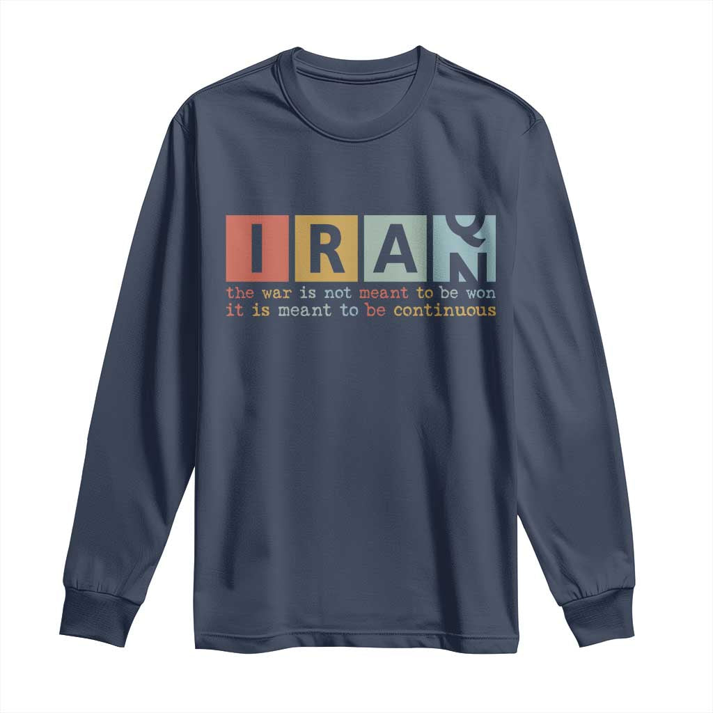 Iran The War Is Meant To Be Continuous Vintage Graphic Long Sleeve Shirt Orwell Quotes Geopolitical Satire