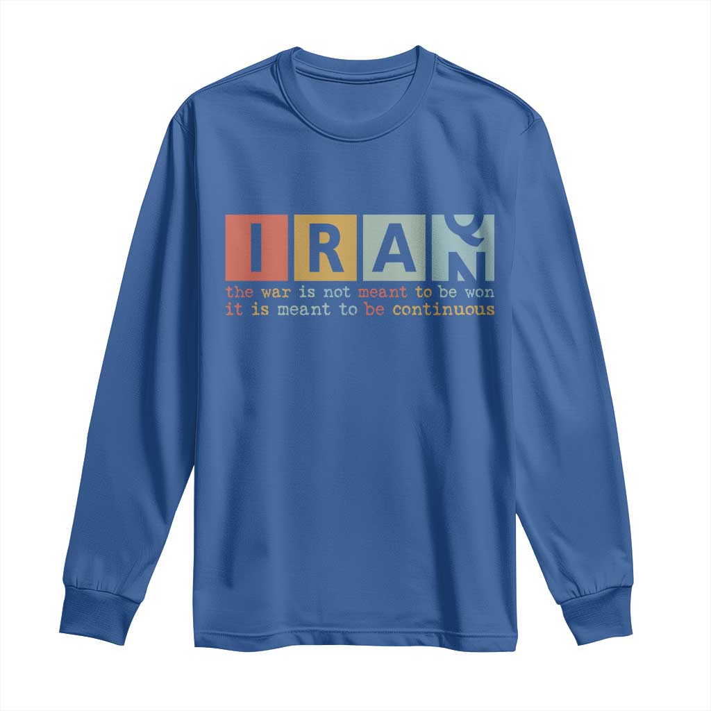 Iran The War Is Meant To Be Continuous Vintage Graphic Long Sleeve Shirt Orwell Quotes Geopolitical Satire