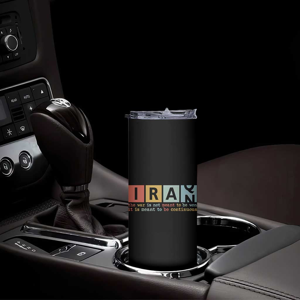 Iran The War Is Meant To Be Continuous Vintage Graphic Skinny Tumbler Orwell Quotes Geopolitical Satire