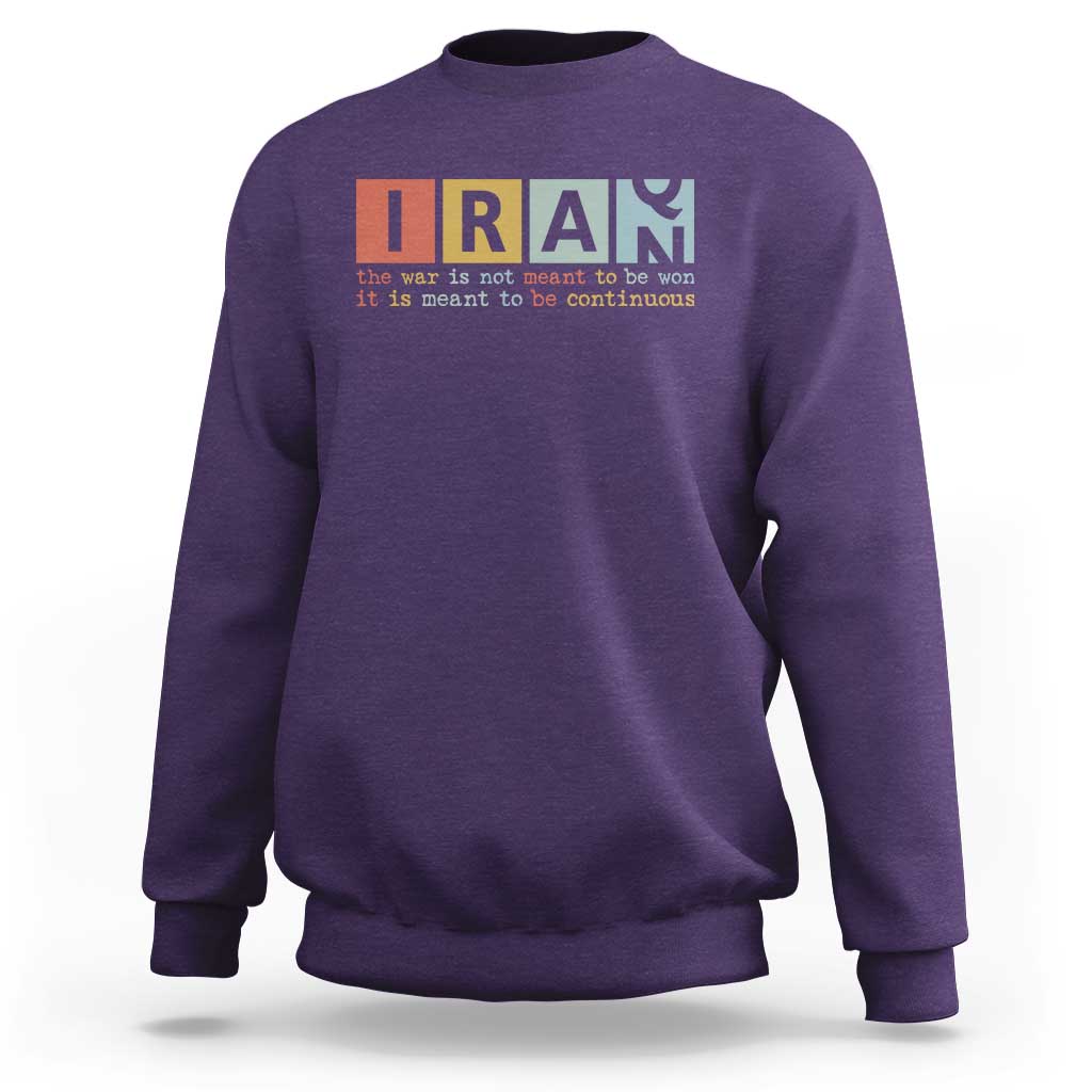 Iran The War Is Meant To Be Continuous Vintage Graphic Sweatshirt Orwell Quotes Geopolitical Satire
