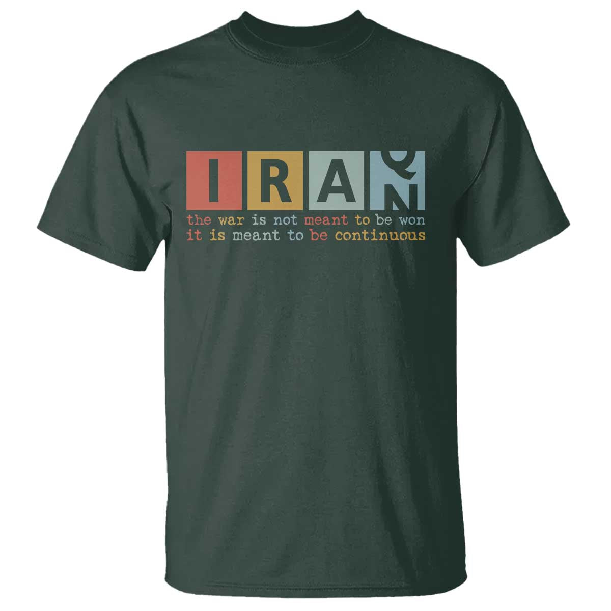 Iran The War Is Meant To Be Continuous Vintage Graphic T Shirt Orwell Quotes Geopolitical Satire