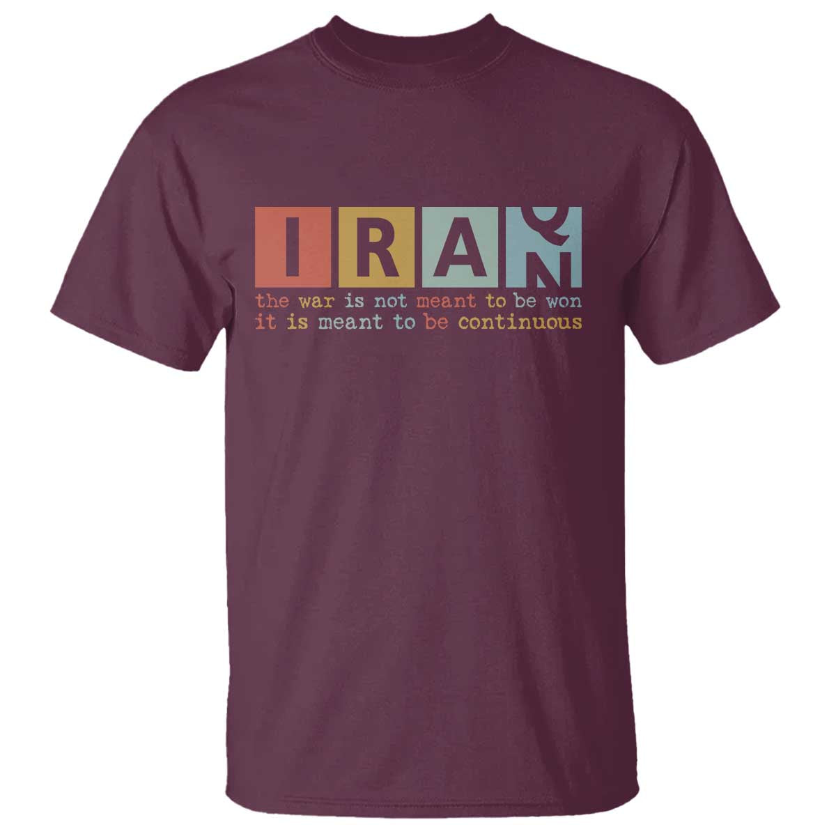 Iran The War Is Meant To Be Continuous Vintage Graphic T Shirt Orwell Quotes Geopolitical Satire