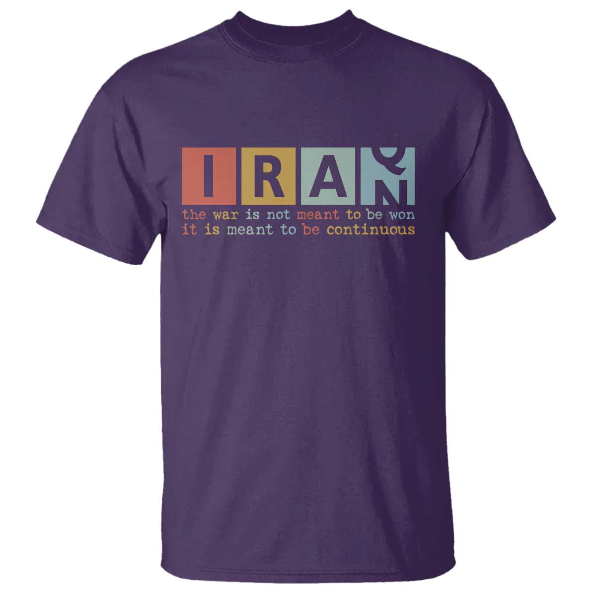 Iran The War Is Meant To Be Continuous Vintage Graphic T Shirt Orwell Quotes Geopolitical Satire