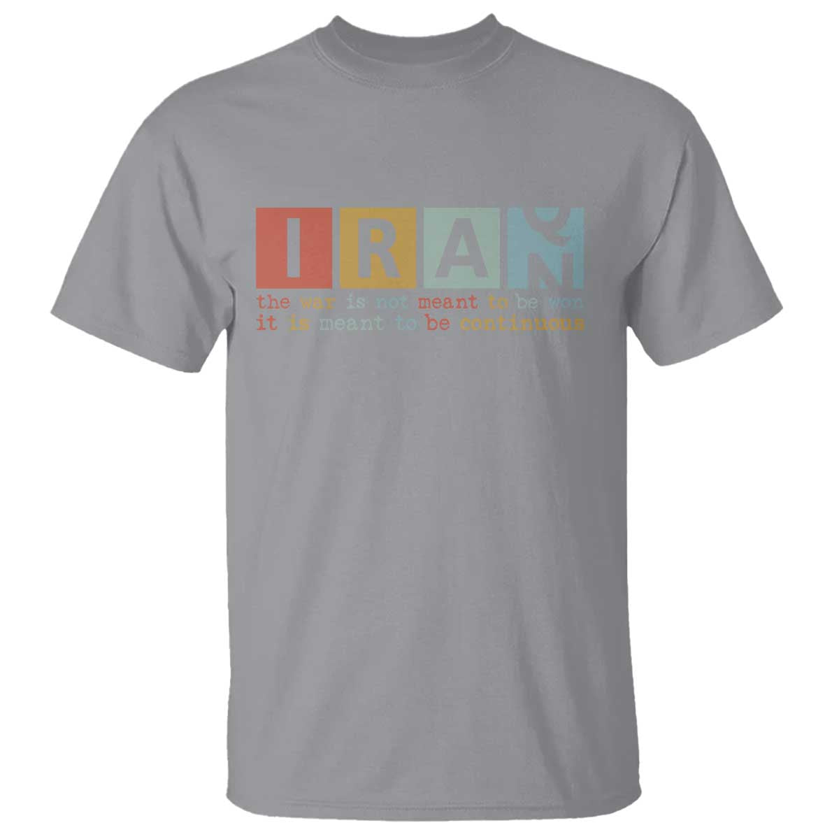 Iran The War Is Meant To Be Continuous Vintage Graphic T Shirt Orwell Quotes Geopolitical Satire