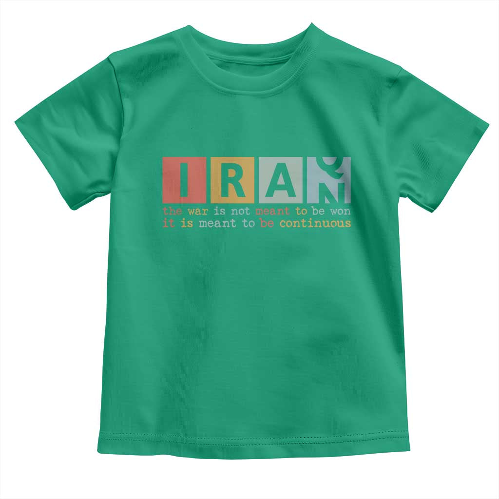 Iran The War Is Meant To Be Continuous Vintage Graphic Toddler T Shirt Orwell Quotes Geopolitical Satire