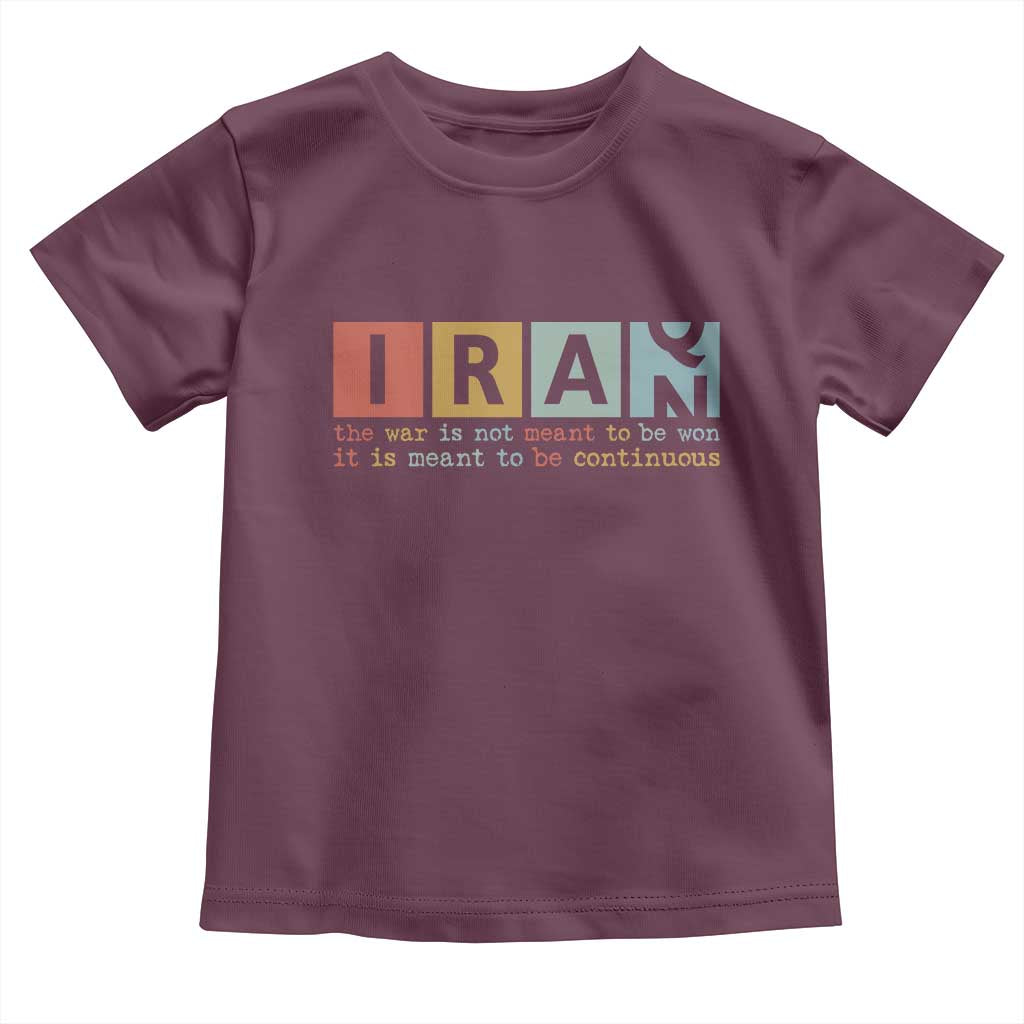 Iran The War Is Meant To Be Continuous Vintage Graphic Toddler T Shirt Orwell Quotes Geopolitical Satire