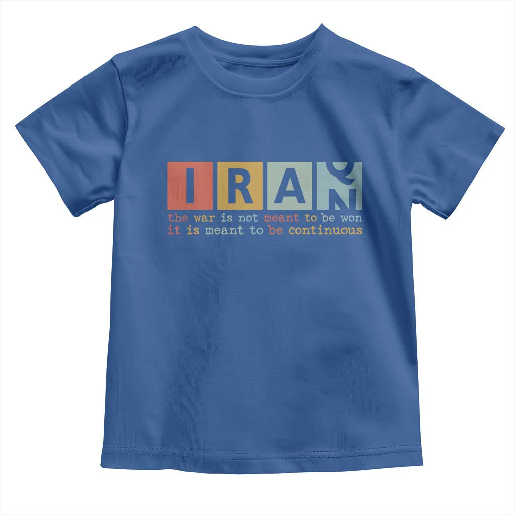 Iran The War Is Meant To Be Continuous Vintage Graphic Toddler T Shirt Orwell Quotes Geopolitical Satire