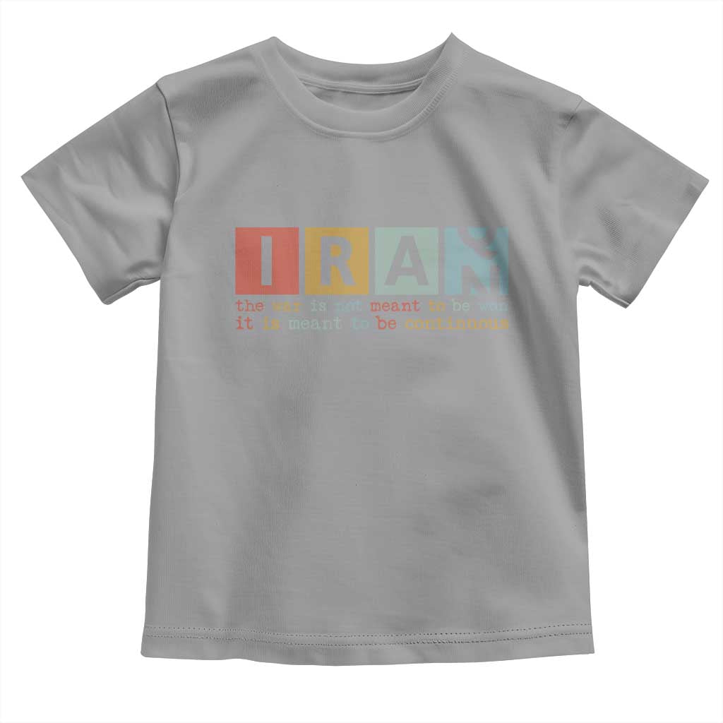 Iran The War Is Meant To Be Continuous Vintage Graphic Toddler T Shirt Orwell Quotes Geopolitical Satire