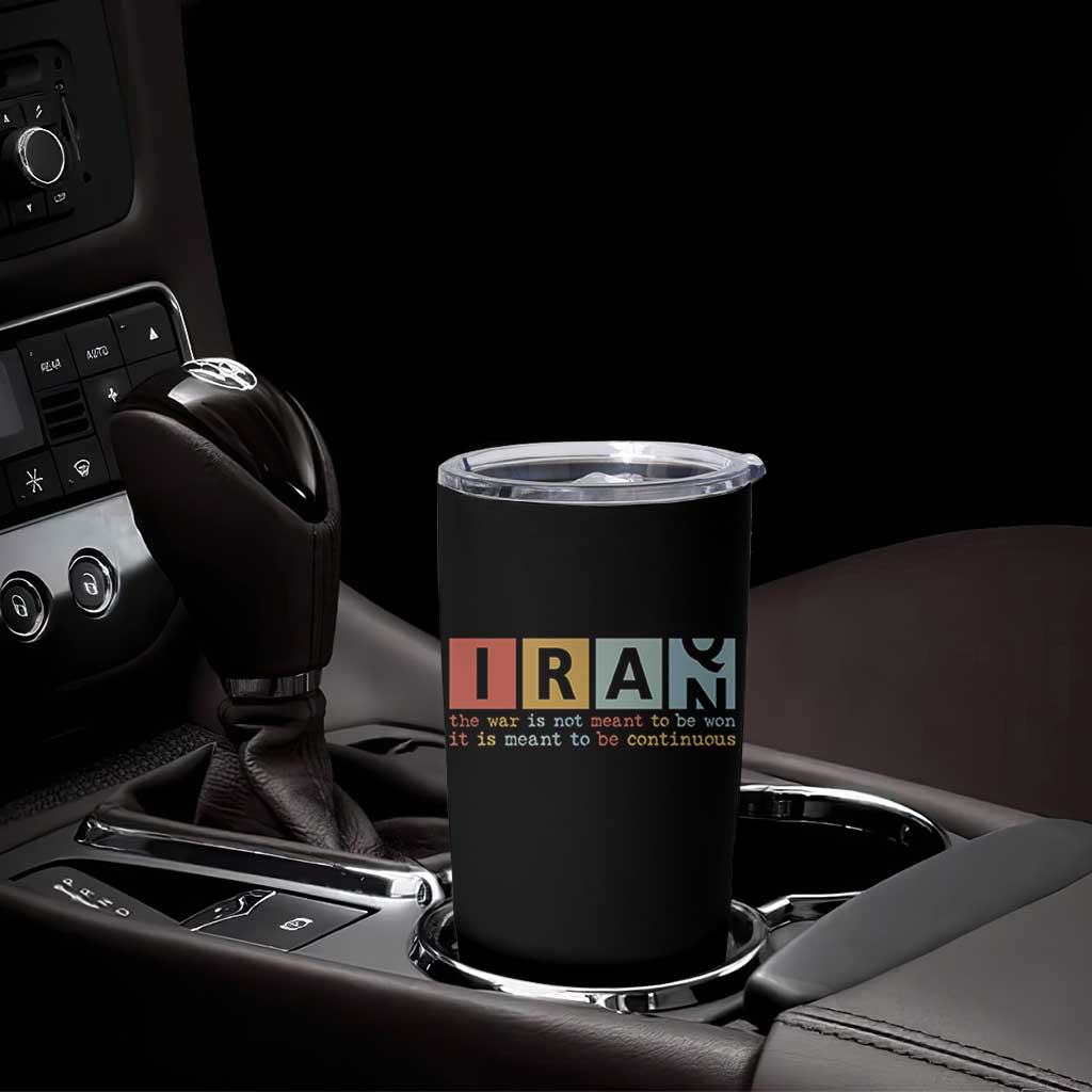 Iran The War Is Meant To Be Continuous Vintage Graphic Tumbler Cup Orwell Quotes Geopolitical Satire