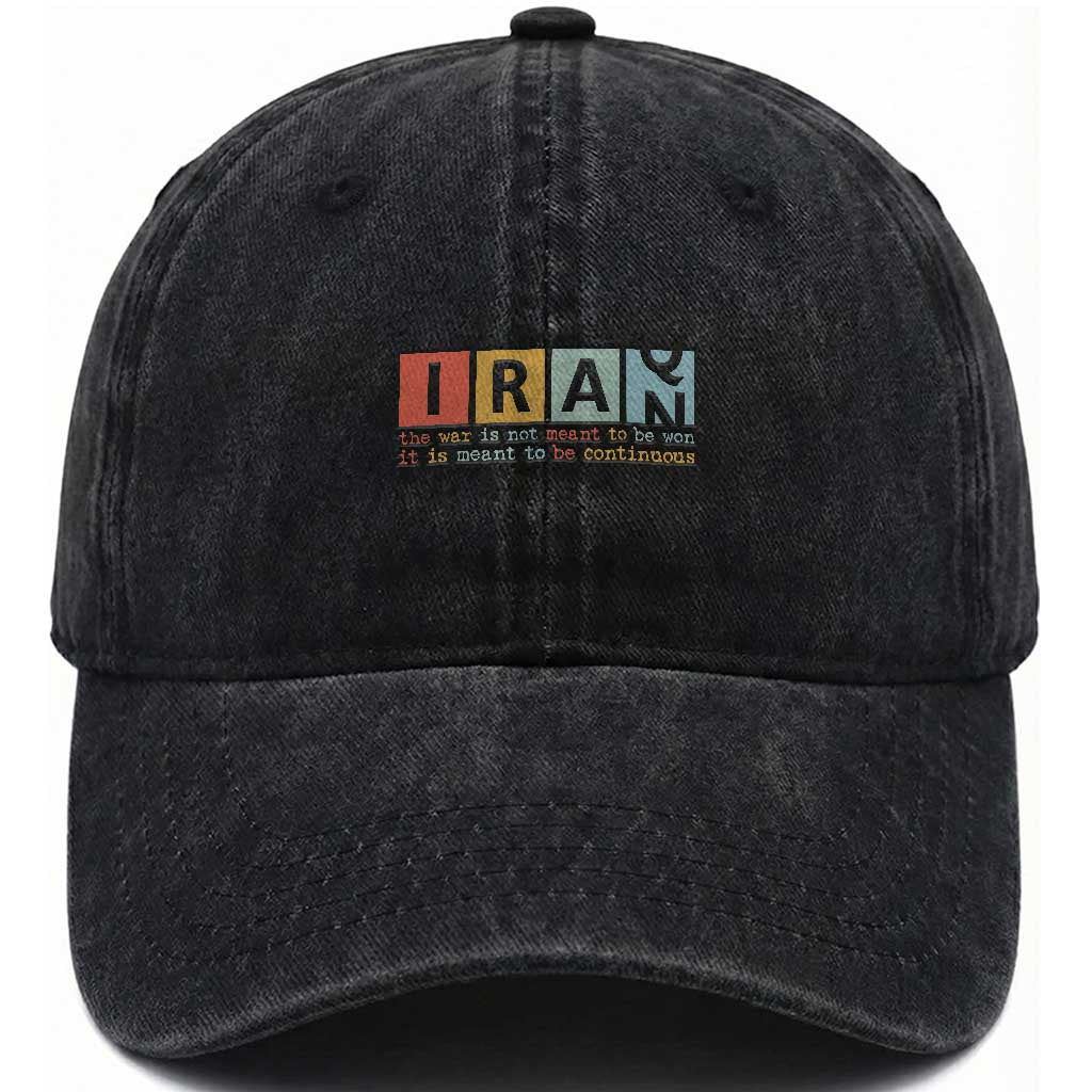 Iran The War Is Meant To Be Continuous Vintage Graphic Washed Cotton Baseball Cap Orwell Quotes Geopolitical Satire