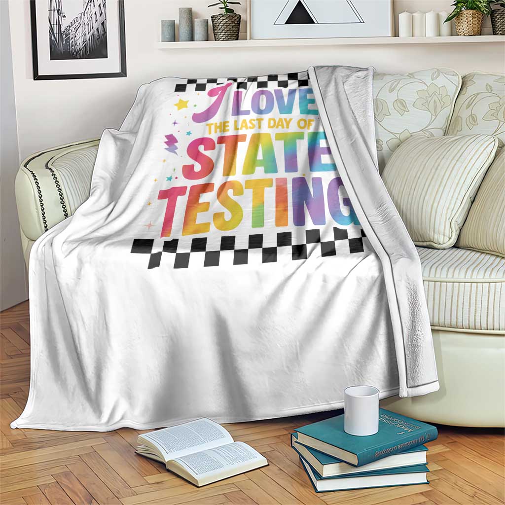 Funny I Love The Last Day Of State Testing Throw Blanket Retro Rainbow Test Day Celebration Teacher Student