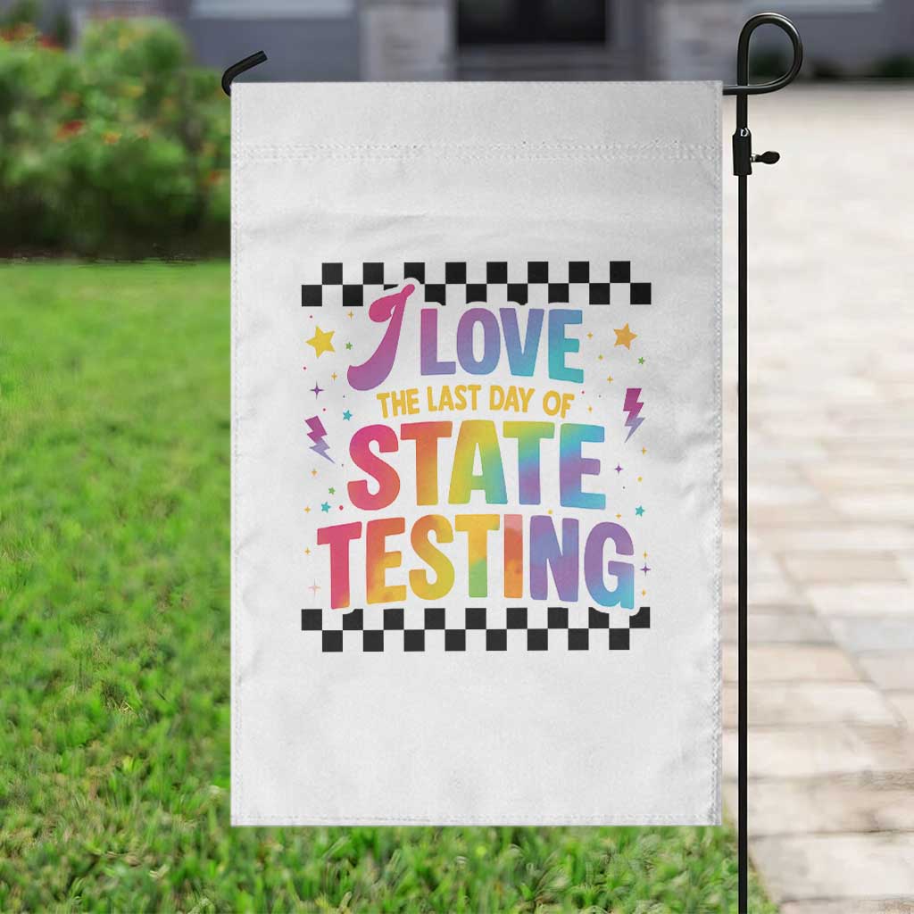Funny I Love The Last Day Of State Testing Garden Flag Retro Rainbow Test Day Celebration Teacher Student