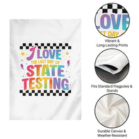 Funny I Love The Last Day Of State Testing Garden Flag Retro Rainbow Test Day Celebration Teacher Student
