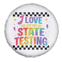 Funny I Love The Last Day Of State Testing Spare Tire Cover Retro Rainbow Test Day Celebration Teacher Student