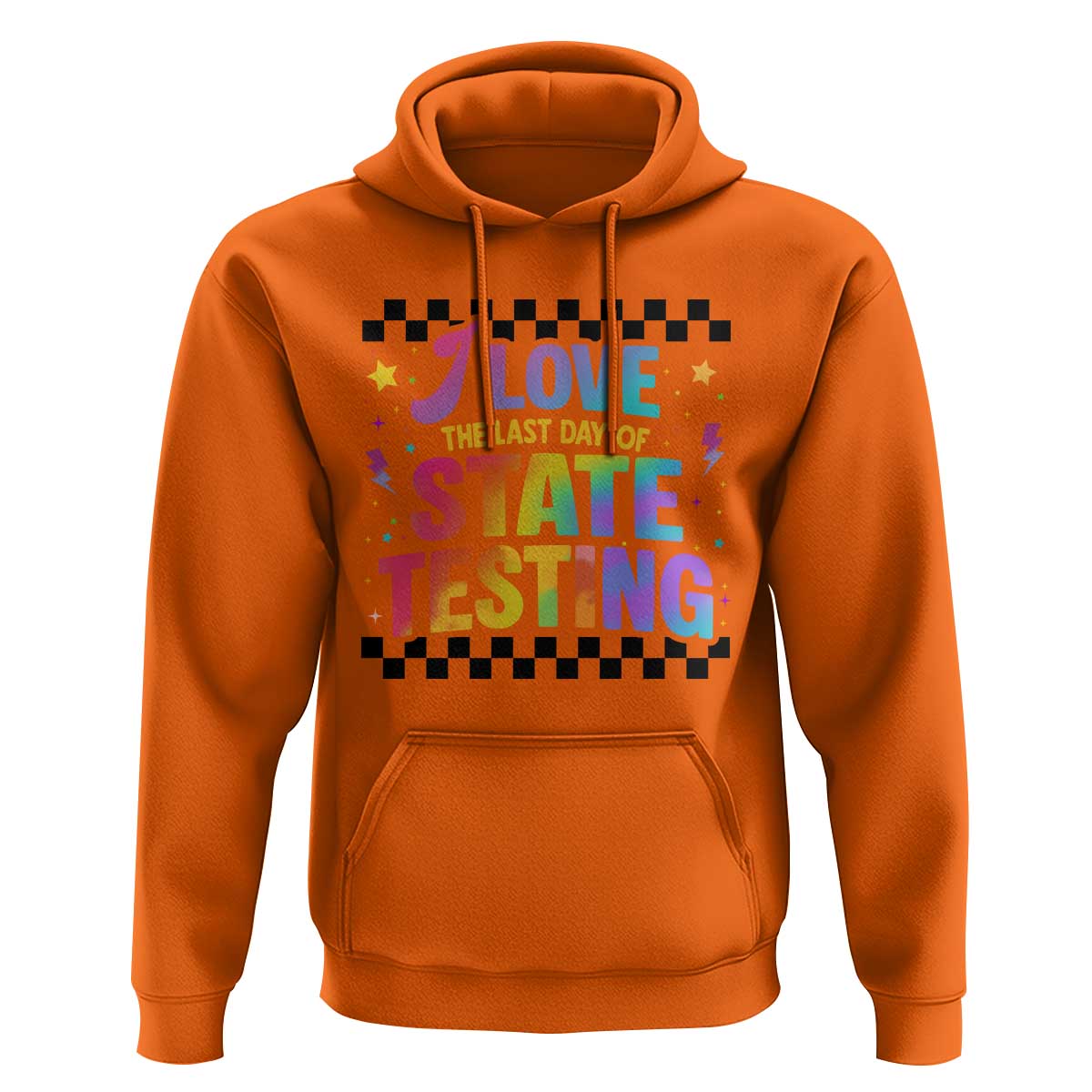 Funny I Love The Last Day Of State Testing Hoodie Retro Rainbow Test Day Celebration Teacher Student