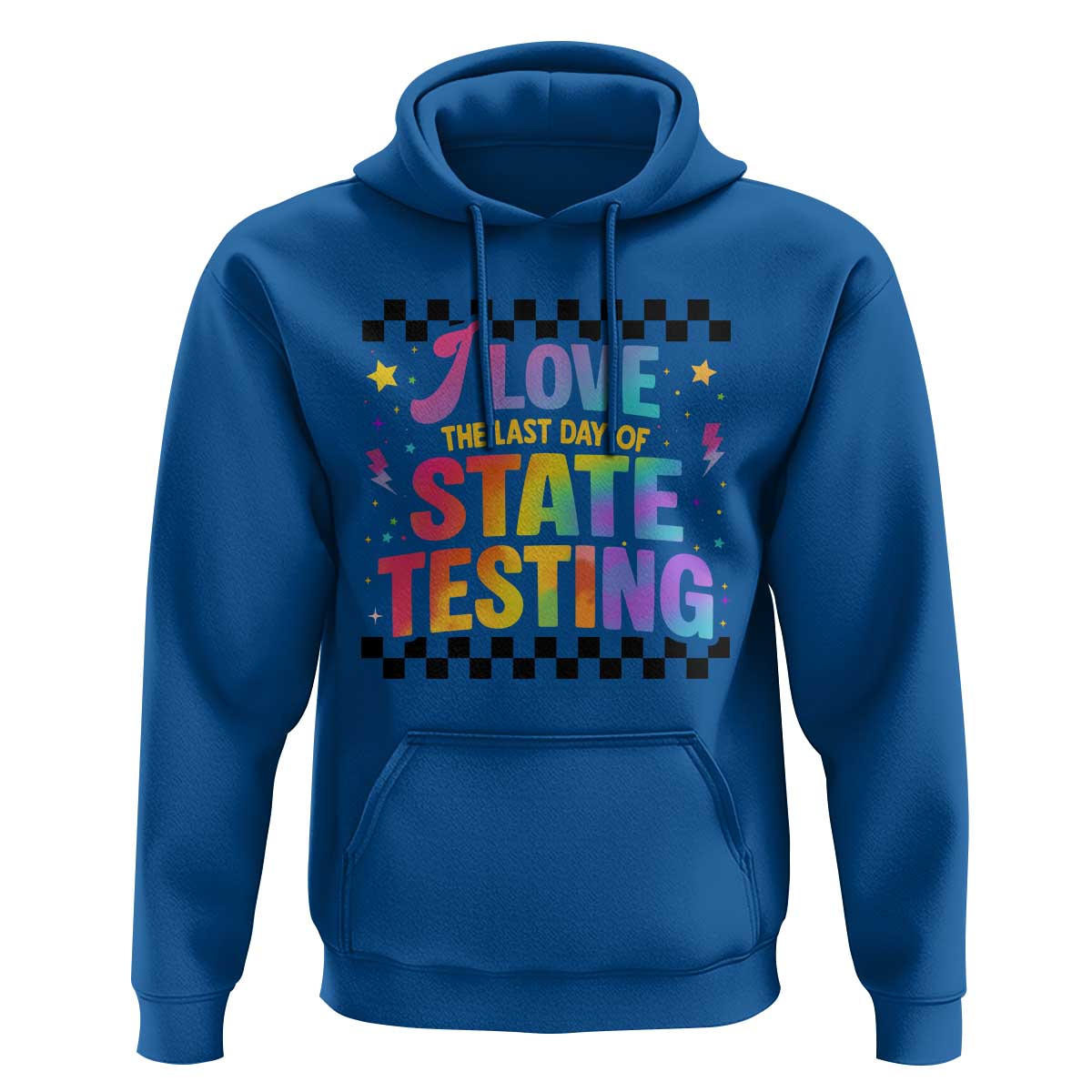 Funny I Love The Last Day Of State Testing Hoodie Retro Rainbow Test Day Celebration Teacher Student