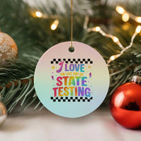Funny I Love The Last Day Of State Testing Ceramic Ornament Retro Rainbow Test Day Celebration Teacher Student