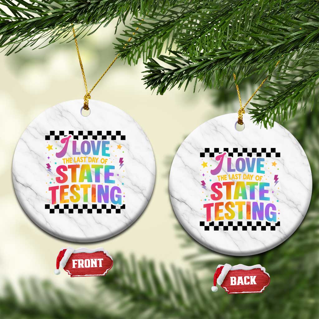 Funny I Love The Last Day Of State Testing Ceramic Ornament Retro Rainbow Test Day Celebration Teacher Student