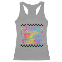 Funny I Love The Last Day Of State Testing Racerback Tank Top Retro Rainbow Test Day Celebration Teacher Student