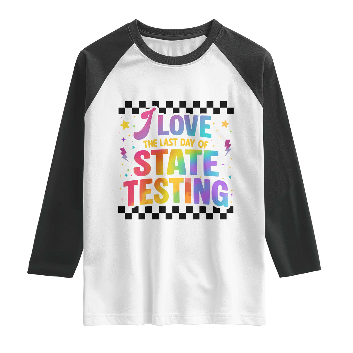 Funny I Love The Last Day Of State Testing Raglan Shirt Retro Rainbow Test Day Celebration Teacher Student