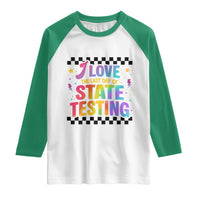 Funny I Love The Last Day Of State Testing Raglan Shirt Retro Rainbow Test Day Celebration Teacher Student