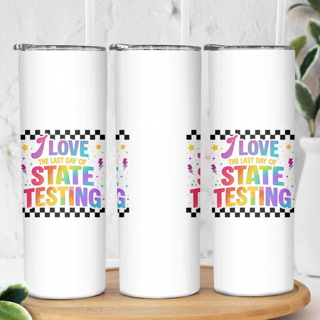 Funny I Love The Last Day Of State Testing Skinny Tumbler Retro Rainbow Test Day Celebration Teacher Student