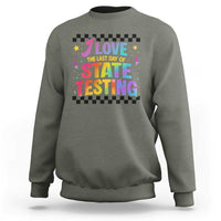 Funny I Love The Last Day Of State Testing Sweatshirt Retro Rainbow Test Day Celebration Teacher Student