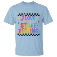 Funny I Love The Last Day Of State Testing T Shirt Retro Rainbow Test Day Celebration Teacher Student