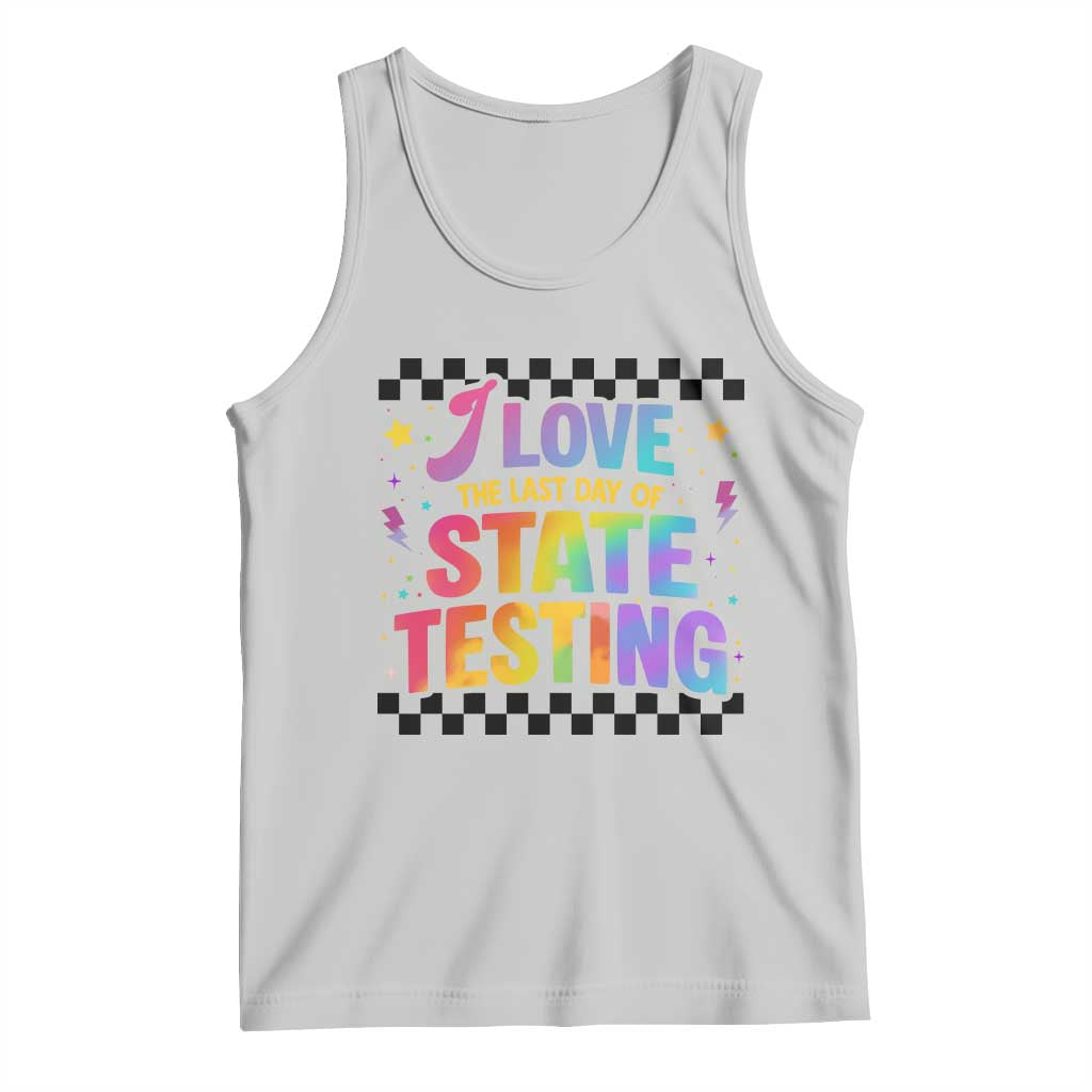 Funny I Love The Last Day Of State Testing Tank Top Retro Rainbow Test Day Celebration Teacher Student